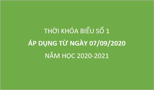 Thời khóa biểu số 1 (Áp dụng từ ngày 7 tháng 9 năm 2020)